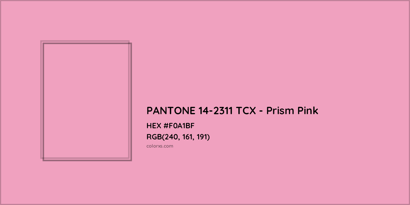 HEX #F0A1BF PANTONE 14-2311 TCX - Prism Pink CMS Pantone TCX - Color Code