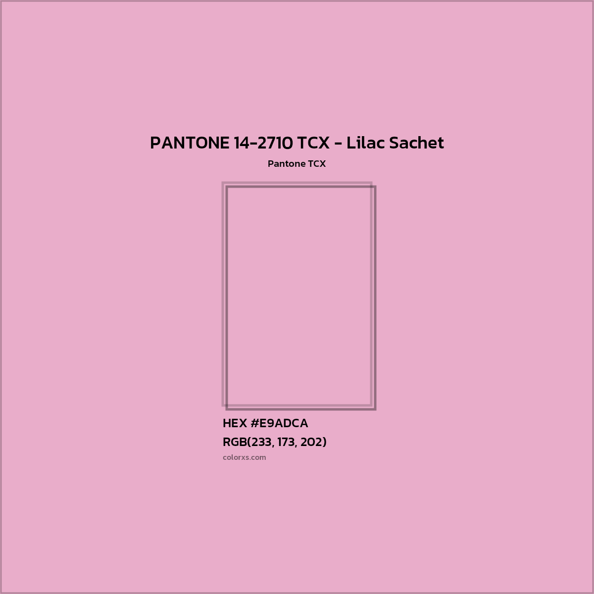 HEX #E9ADCA PANTONE 14-2710 TCX - Lilac Sachet CMS Pantone TCX - Color Code