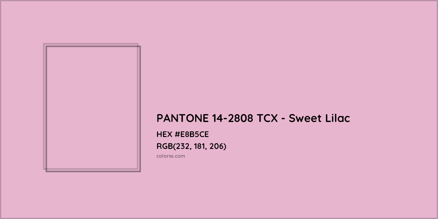 HEX #E8B5CE PANTONE 14-2808 TCX - Sweet Lilac CMS Pantone TCX - Color Code