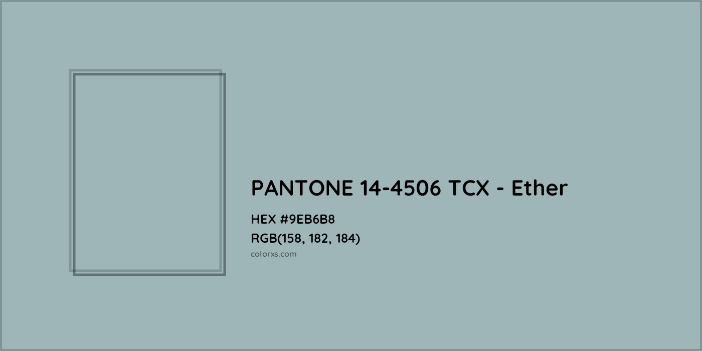 HEX #9EB6B8 PANTONE 14-4506 TCX - Ether CMS Pantone TCX - Color Code