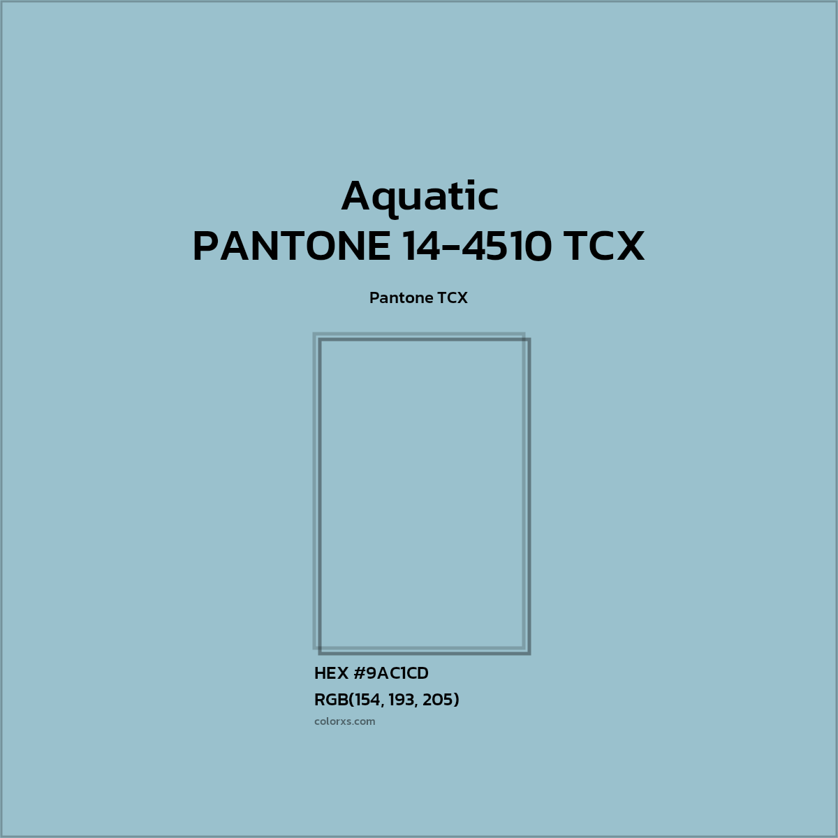 HEX #9AC1CC PANTONE 14-4510 TCX - Aquatic CMS Pantone TCX - Color Code