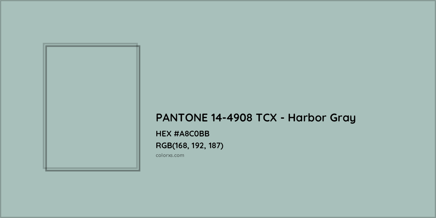 HEX #A8C0BB PANTONE 14-4908 TCX - Harbor Gray CMS Pantone TCX - Color Code