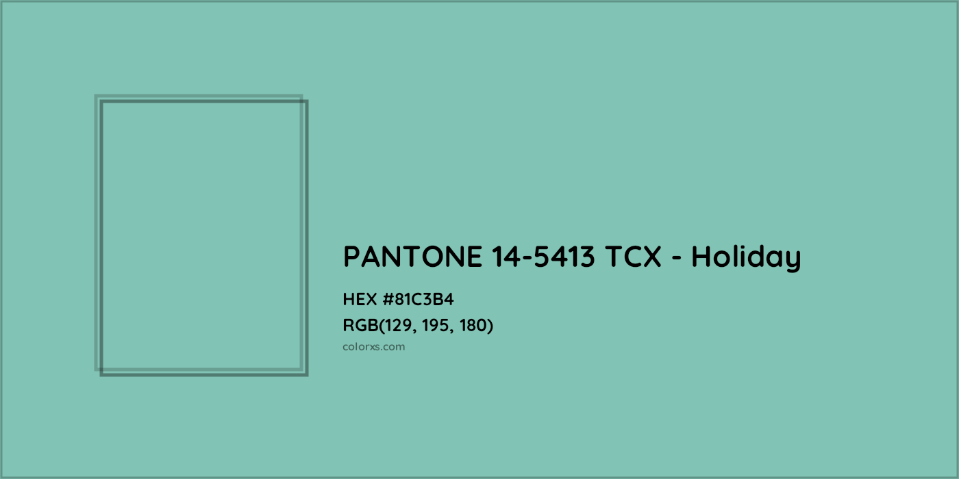 HEX #81C3B4 PANTONE 14-5413 TCX - Holiday CMS Pantone TCX - Color Code