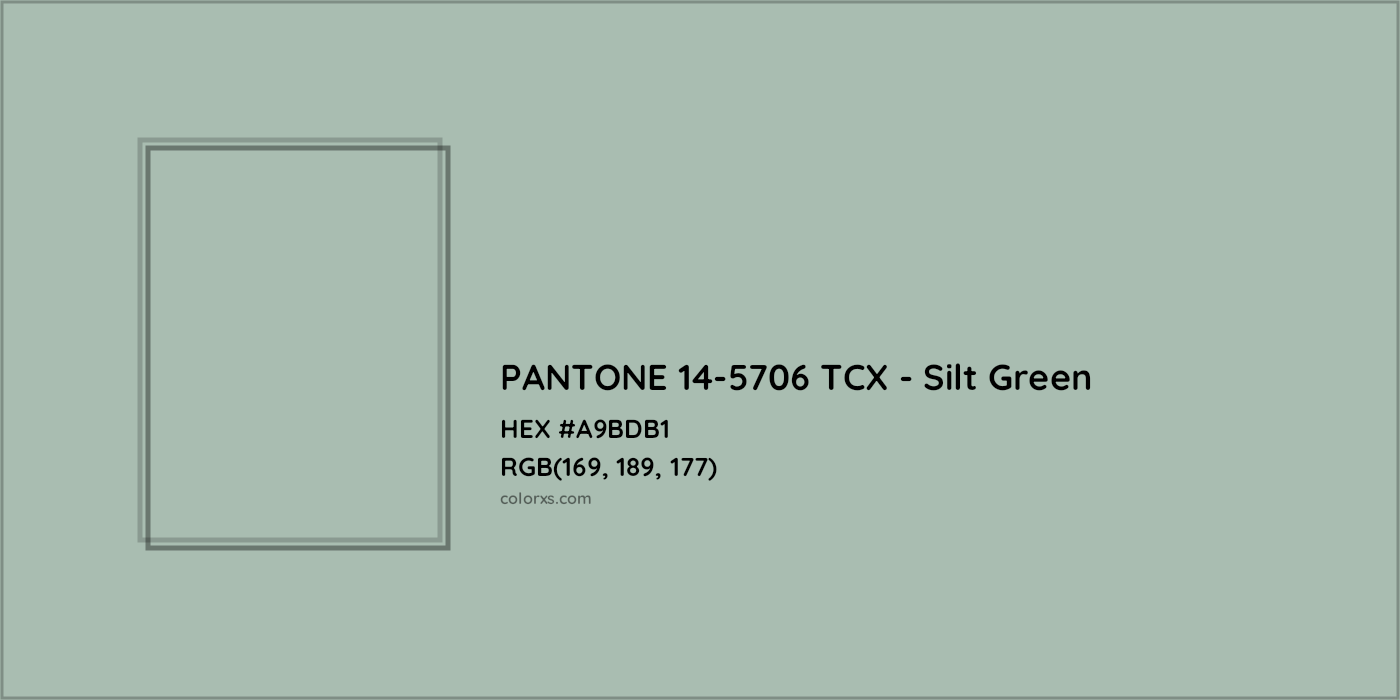 HEX #A9BDB1 PANTONE 14-5706 TCX - Silt Green CMS Pantone TCX - Color Code