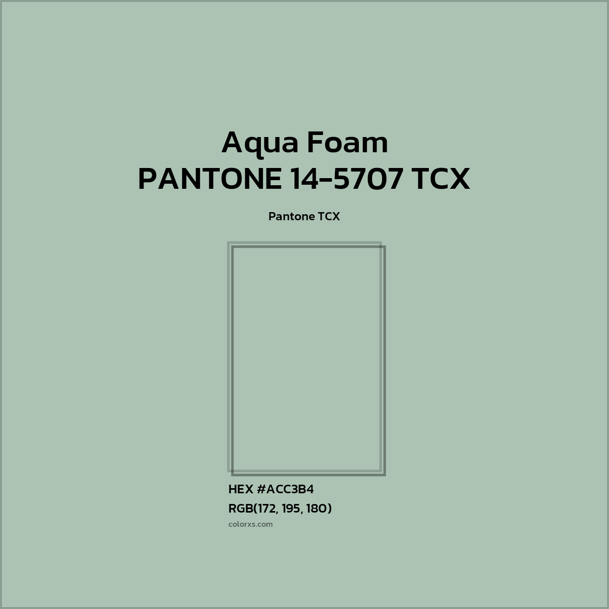 HEX #ADC3B4 PANTONE 14-5707 TCX - Aqua Foam CMS Pantone TCX - Color Code