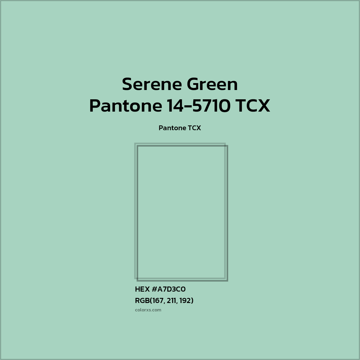 HEX #A6D3C0 Pantone 14-5710 TCX - Serene Green CMS Pantone TCX - Color Code