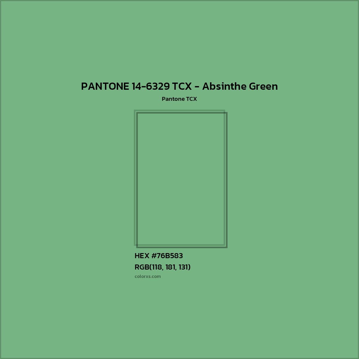 HEX #76B583 PANTONE 14-6329 TCX - Absinthe Green CMS Pantone TCX - Color Code