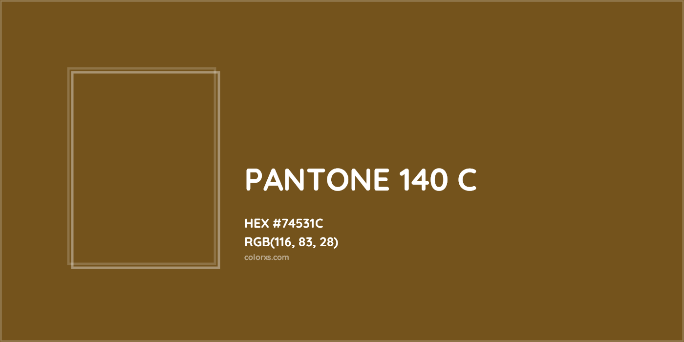 HEX #74531C PANTONE 140 C CMS Pantone PMS - Color Code