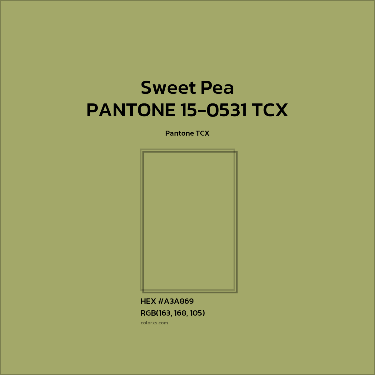 HEX #A3A969 PANTONE 15-0531 TCX - Sweet Pea CMS Pantone TCX - Color Code