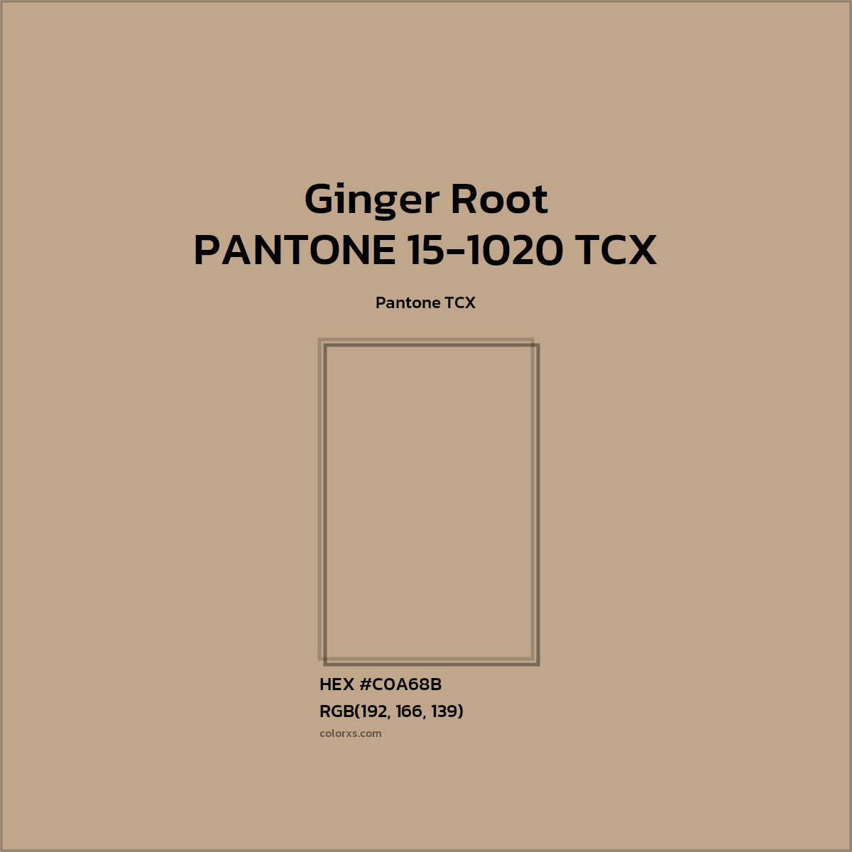 HEX #C0A68B PANTONE 15-1020 TCX - Ginger Root CMS Pantone TCX - Color Code