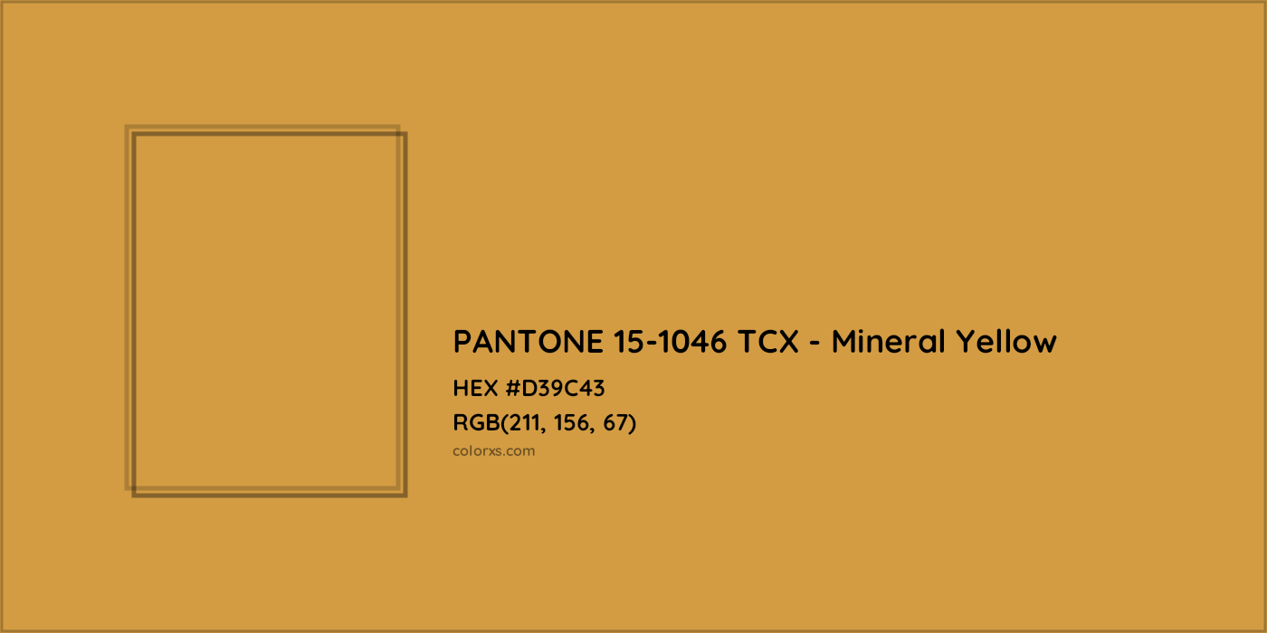 HEX #D39C43 PANTONE 15-1046 TCX - Mineral Yellow CMS Pantone TCX - Color Code