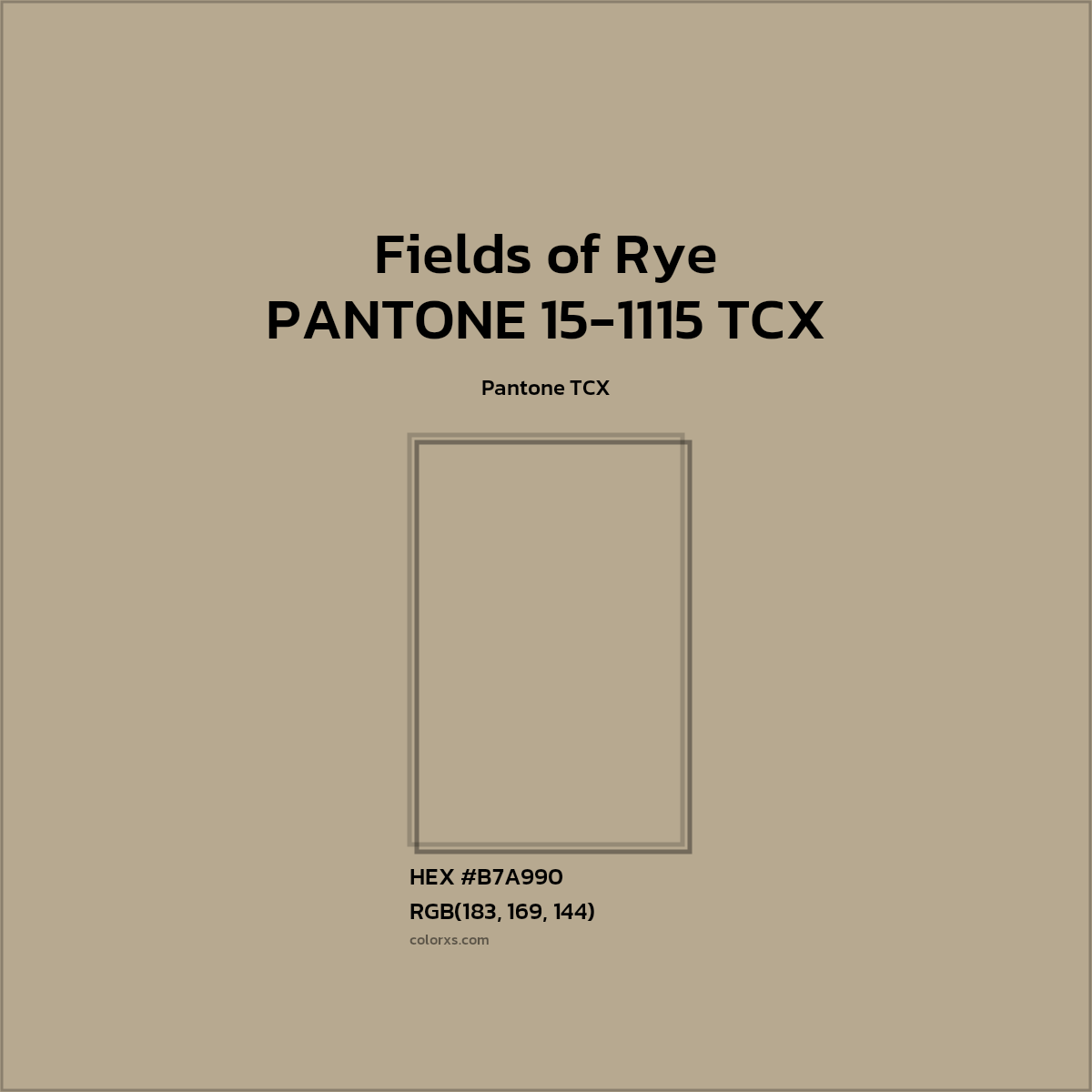 HEX #B7A990 PANTONE 15-1115 TCX - Fields of Rye CMS Pantone TCX - Color Code