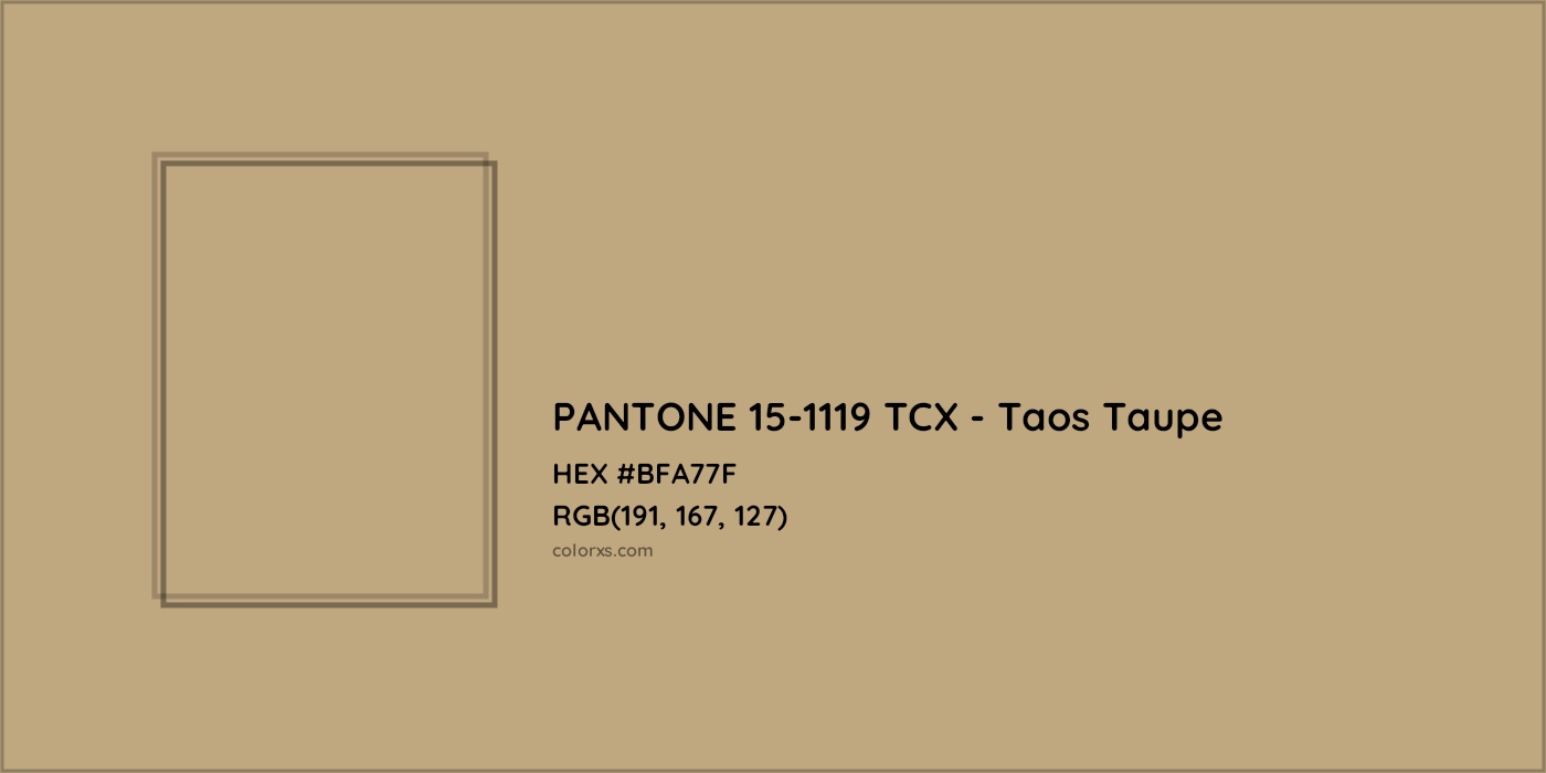 HEX #BFA77F PANTONE 15-1119 TCX - Taos Taupe CMS Pantone TCX - Color Code