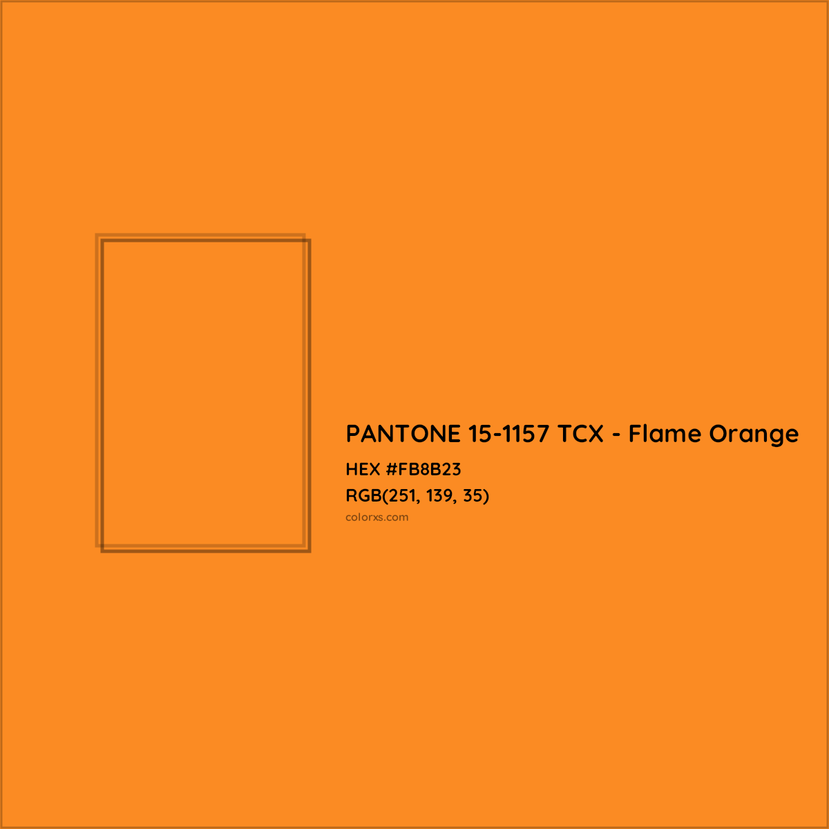 HEX #FB8B23 PANTONE 15-1157 TCX - Flame Orange CMS Pantone TCX - Color Code