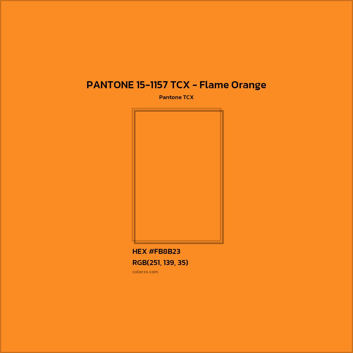 HEX #FB8B23 PANTONE 15-1157 TCX - Flame Orange CMS Pantone TCX - Color Code