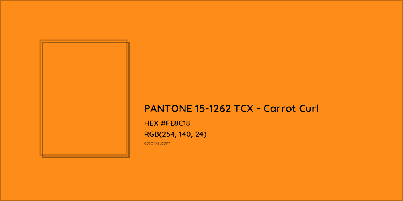 HEX #FE8C18 PANTONE 15-1262 TCX - Carrot Curl CMS Pantone TCX - Color Code