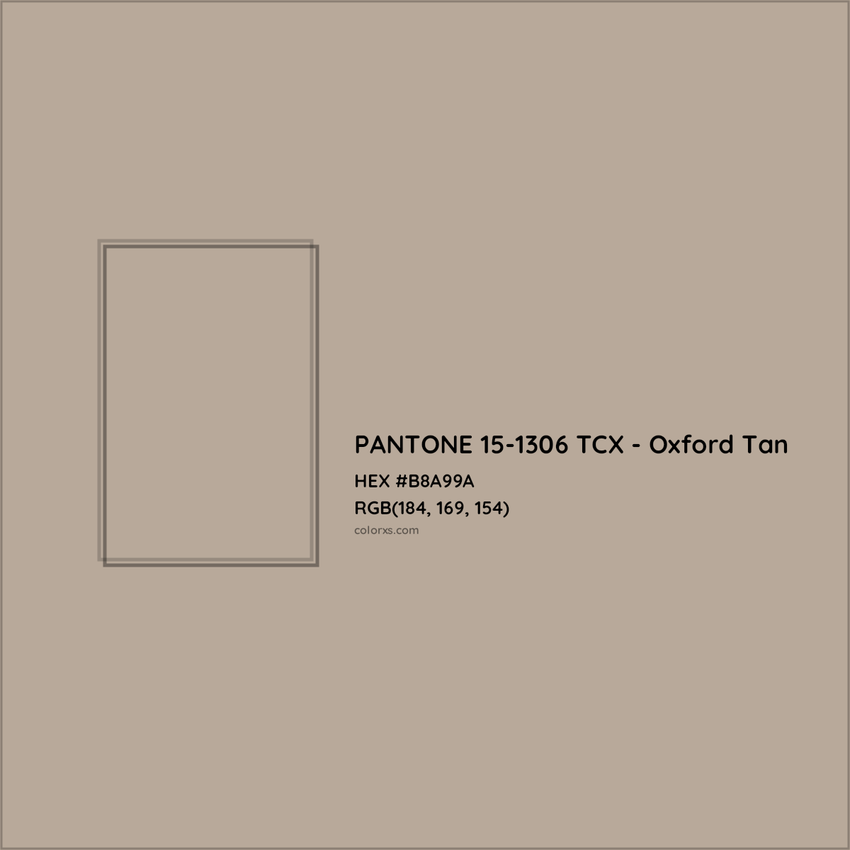 HEX #B8A99A PANTONE 15-1306 TCX - Oxford Tan CMS Pantone TCX - Color Code