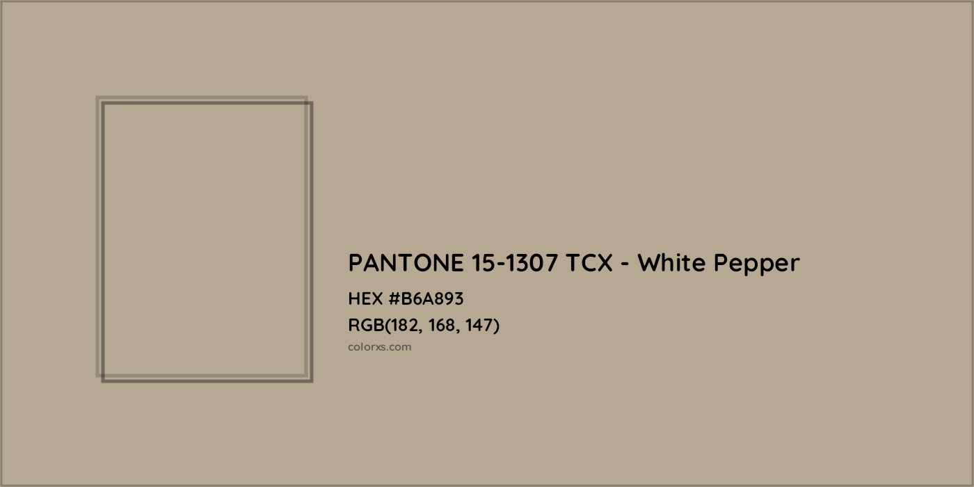 HEX #B6A893 PANTONE 15-1307 TCX - White Pepper CMS Pantone TCX - Color Code
