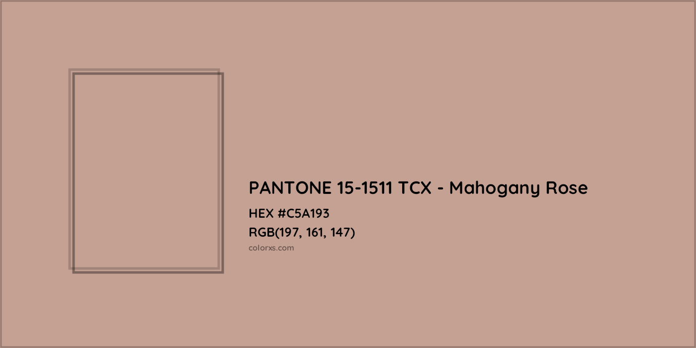 HEX #C5A193 PANTONE 15-1511 TCX - Mahogany Rose CMS Pantone TCX - Color Code
