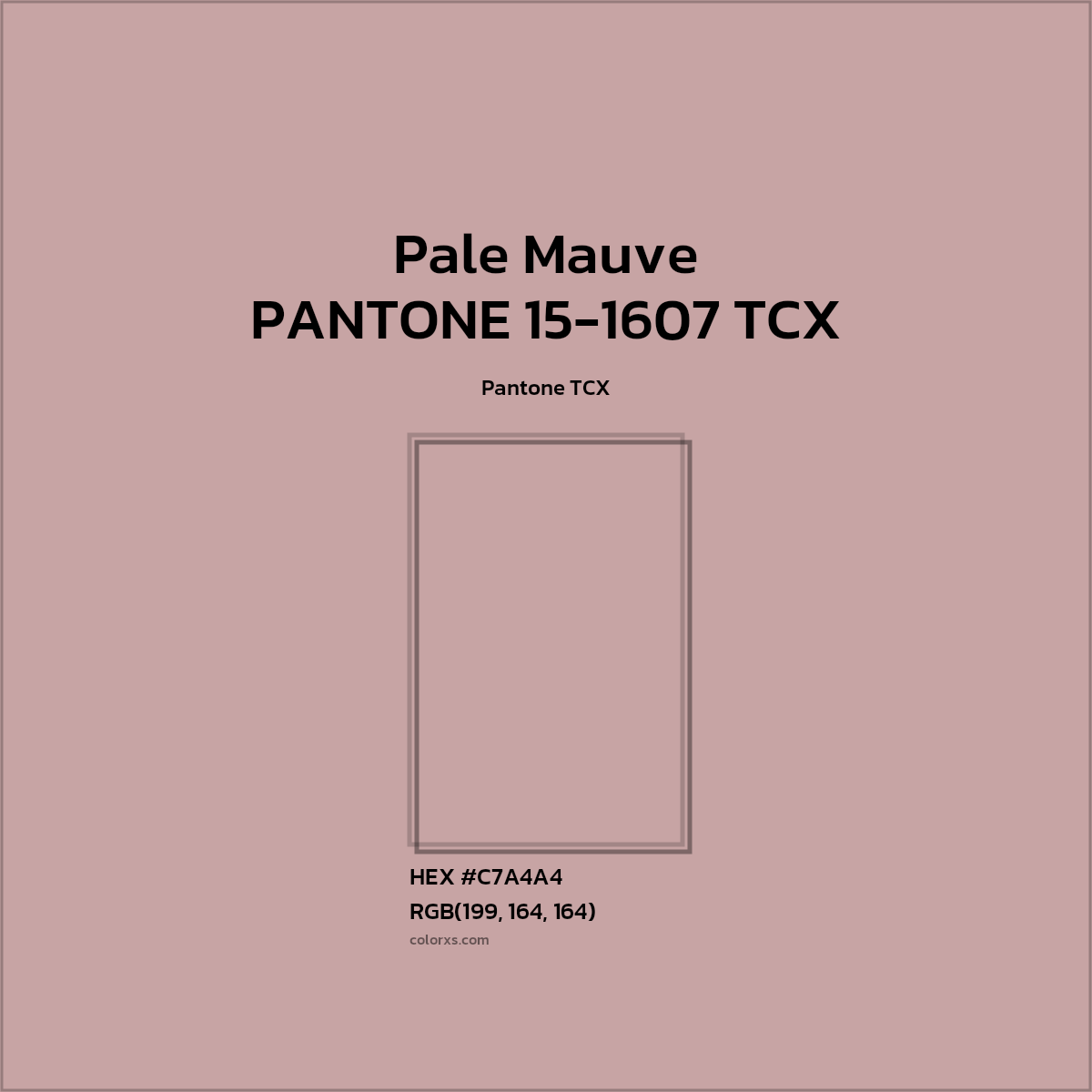 HEX #C6A4A4 PANTONE 15-1607 TCX - Pale Mauve CMS Pantone TCX - Color Code