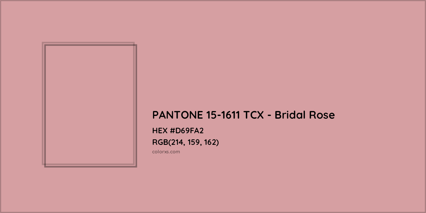 HEX #D69FA2 PANTONE 15-1611 TCX - Bridal Rose CMS Pantone TCX - Color Code