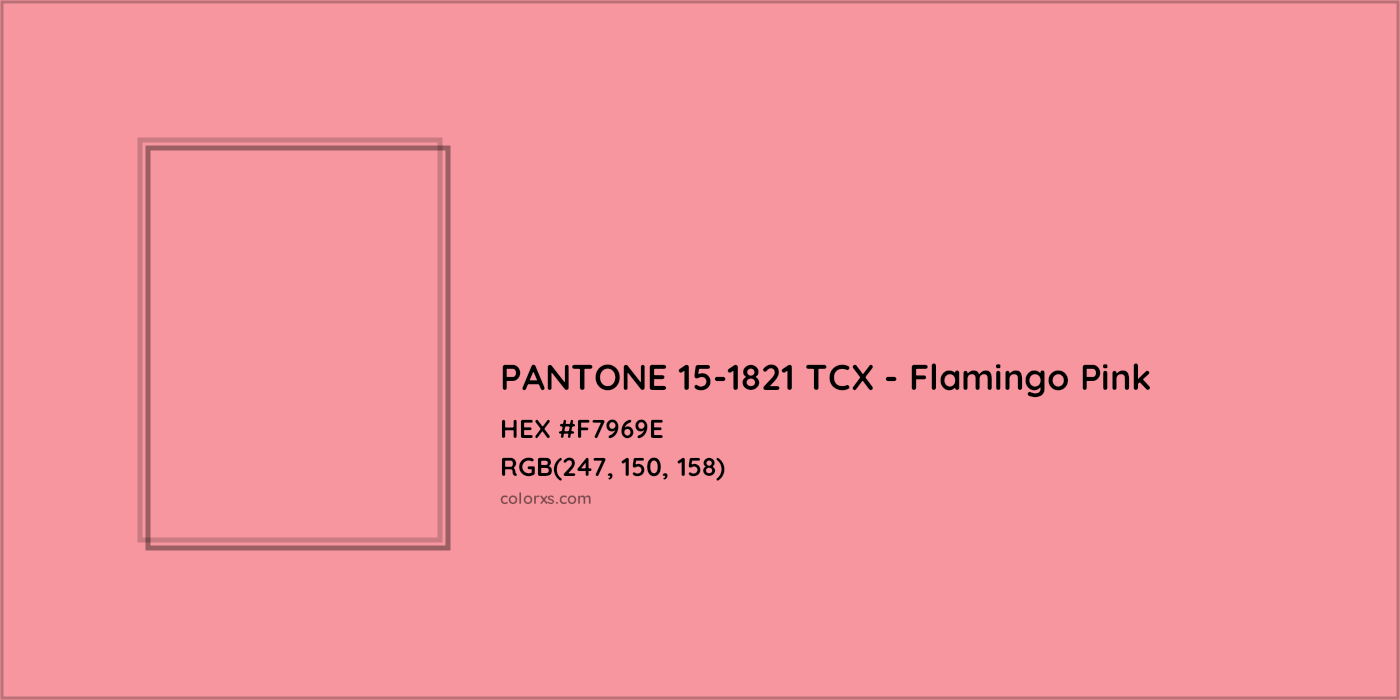 HEX #F7969E PANTONE 15-1821 TCX - Flamingo Pink CMS Pantone TCX - Color Code