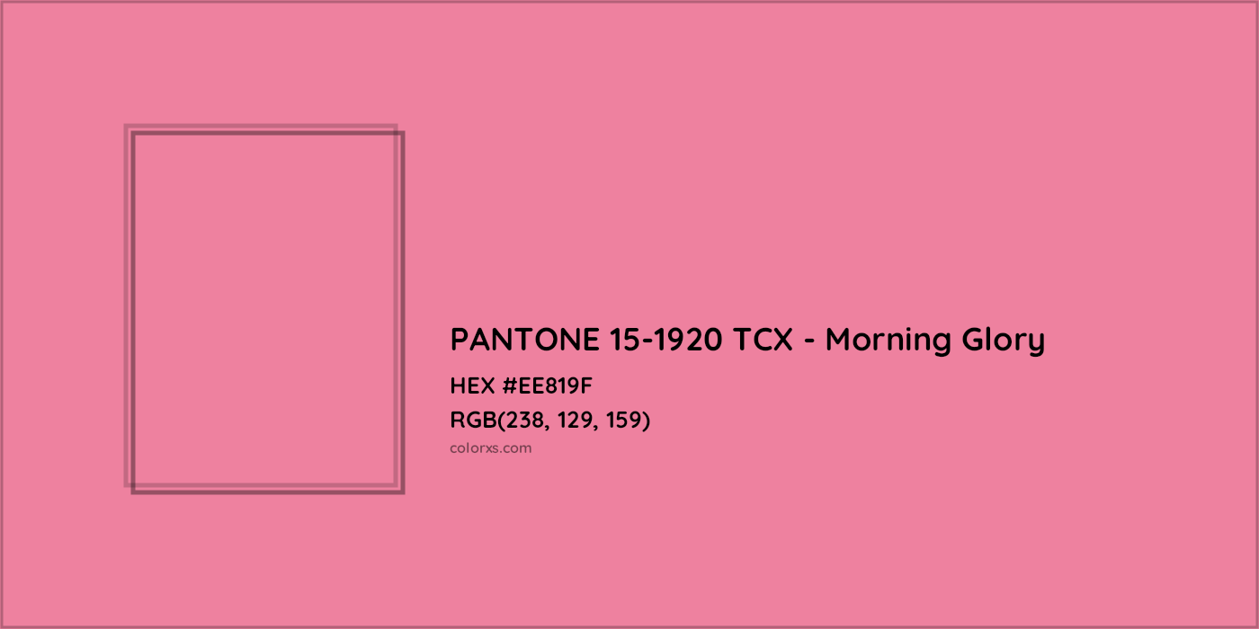 HEX #EE819F PANTONE 15-1920 TCX - Morning Glory CMS Pantone TCX - Color Code