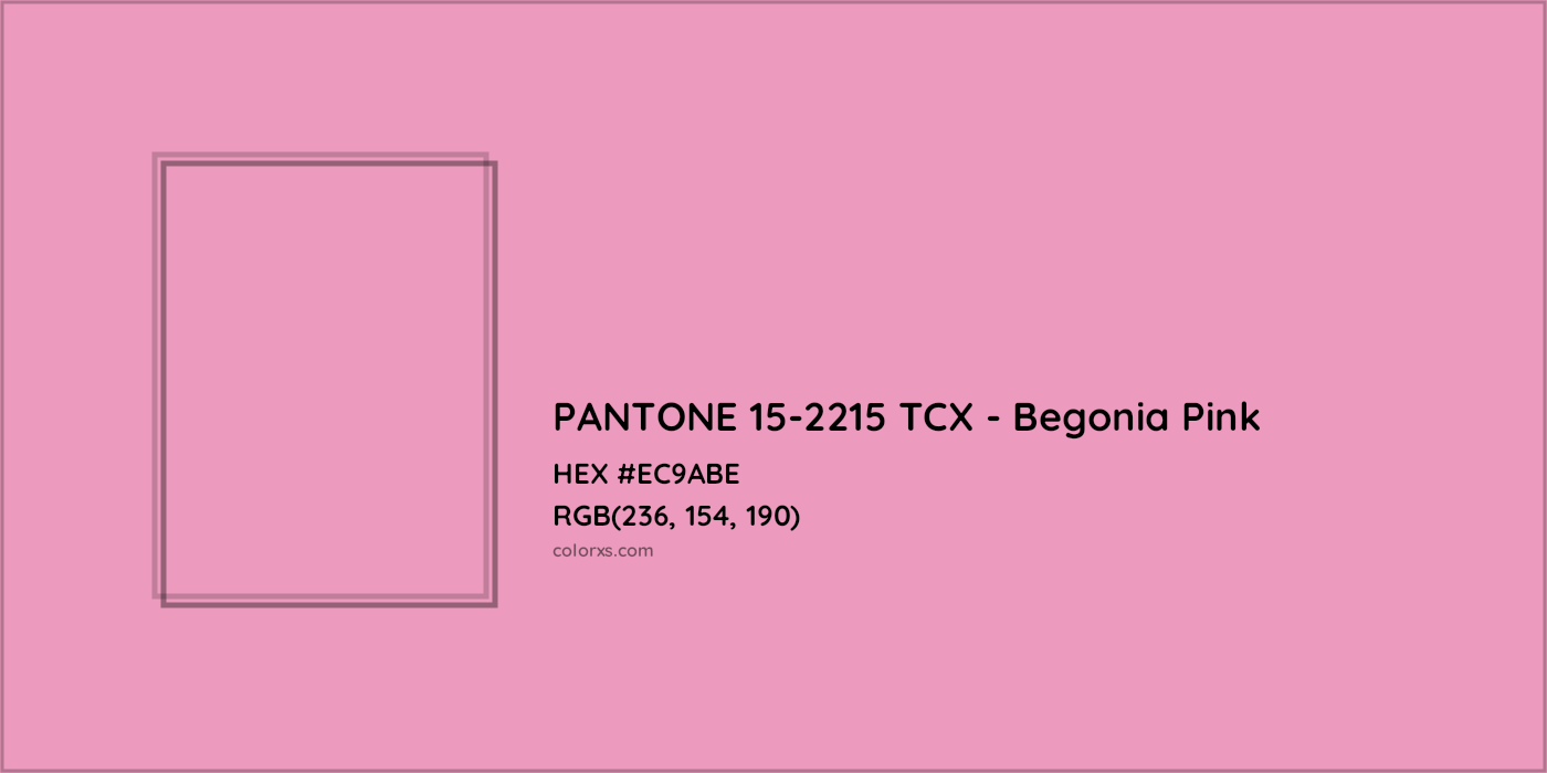 HEX #EC9ABE PANTONE 15-2215 TCX - Begonia Pink CMS Pantone TCX - Color Code