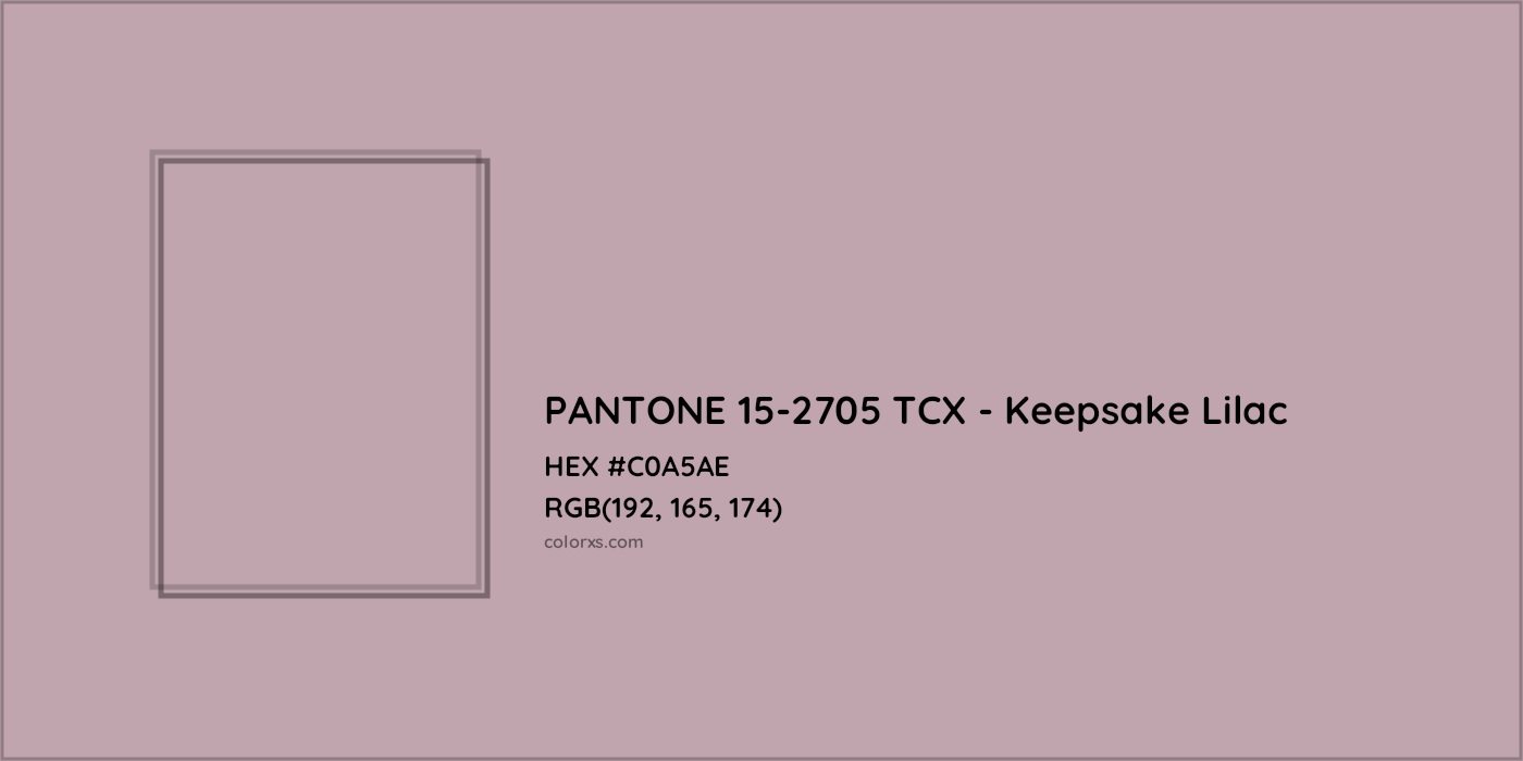 HEX #C0A5AE PANTONE 15-2705 TCX - Keepsake Lilac CMS Pantone TCX - Color Code