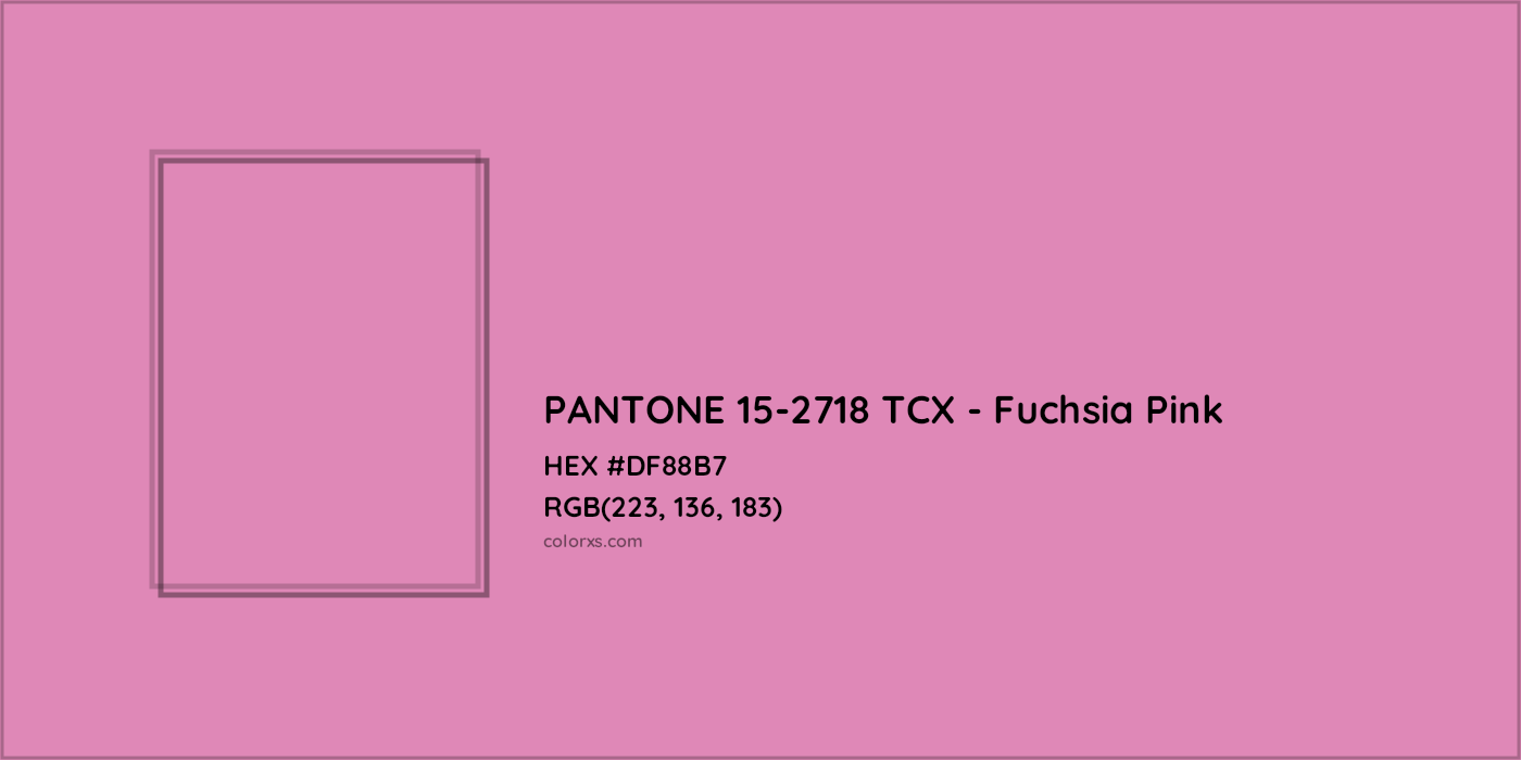 HEX #DF88B7 PANTONE 15-2718 TCX - Fuchsia Pink CMS Pantone TCX - Color Code