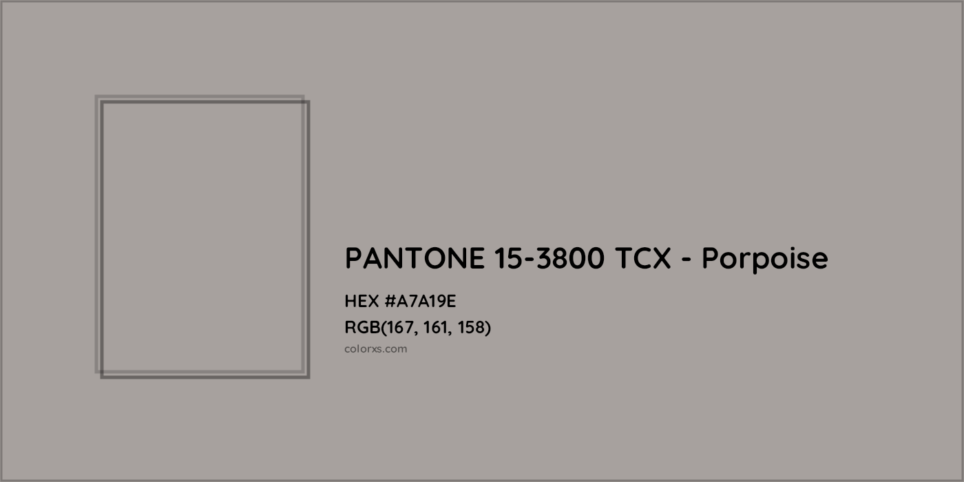 HEX #A7A19E PANTONE 15-3800 TCX - Porpoise CMS Pantone TCX - Color Code
