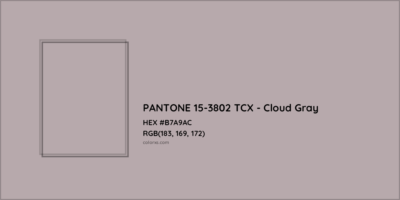 HEX #B7A9AC PANTONE 15-3802 TCX - Cloud Gray CMS Pantone TCX - Color Code