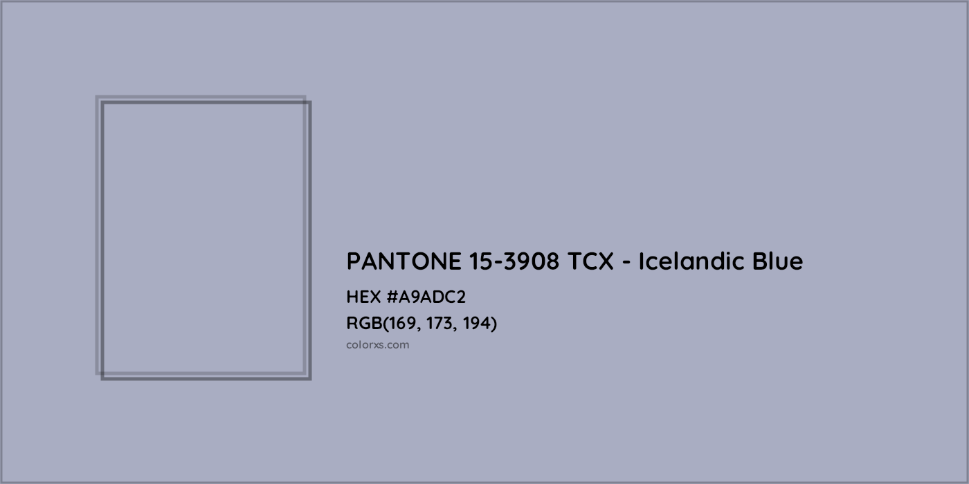 HEX #A9ADC2 PANTONE 15-3908 TCX - Icelandic Blue CMS Pantone TCX - Color Code