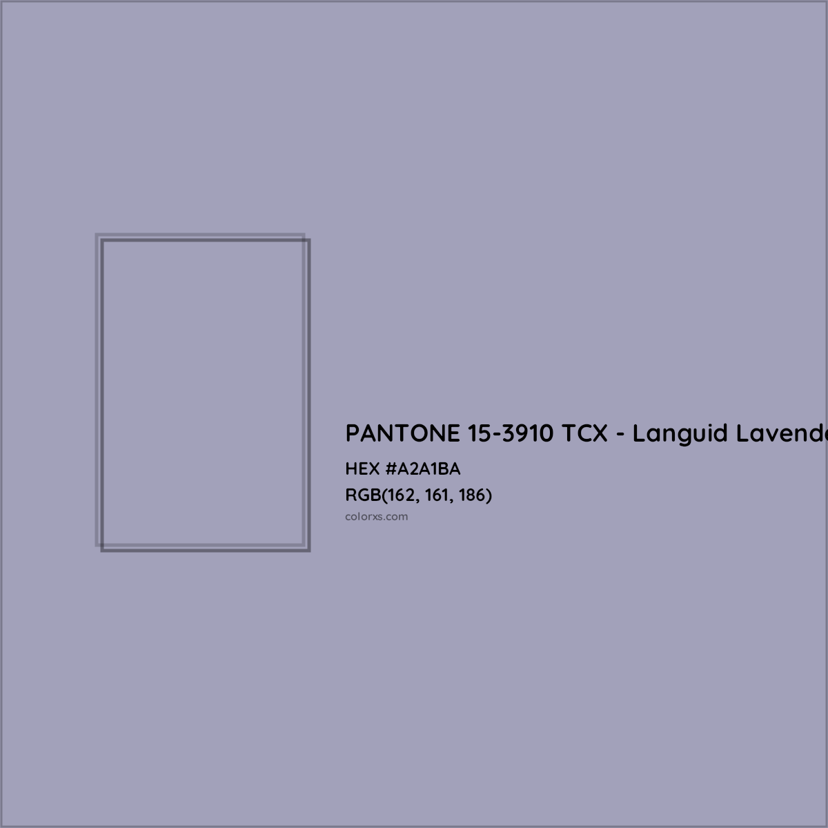HEX #A2A1BA PANTONE 15-3910 TCX - Languid Lavender CMS Pantone TCX - Color Code