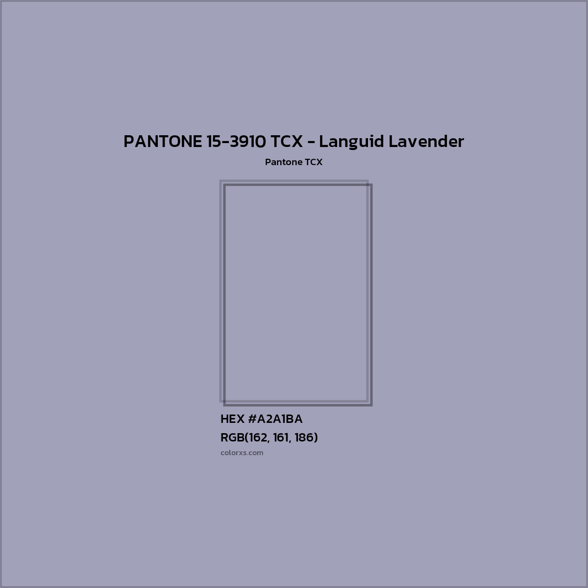 HEX #A2A1BA PANTONE 15-3910 TCX - Languid Lavender CMS Pantone TCX - Color Code