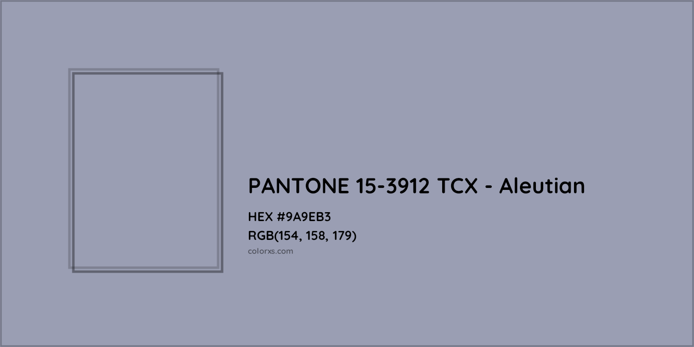 HEX #9A9EB3 PANTONE 15-3912 TCX - Aleutian CMS Pantone TCX - Color Code