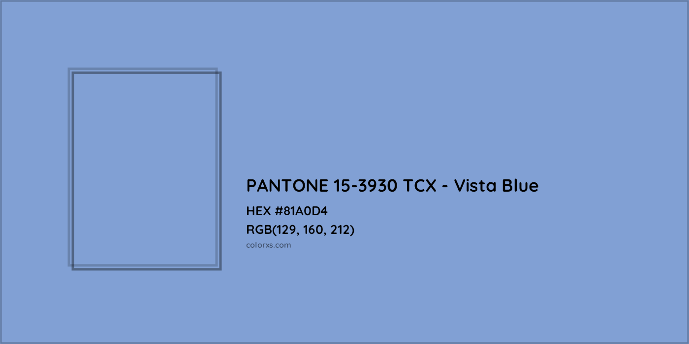 HEX #81A0D4 PANTONE 15-3930 TCX - Vista Blue CMS Pantone TCX - Color Code