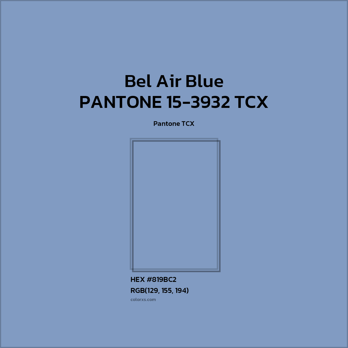 HEX #819AC1 PANTONE 15-3932 TCX - Bel Air Blue CMS Pantone TCX - Color Code