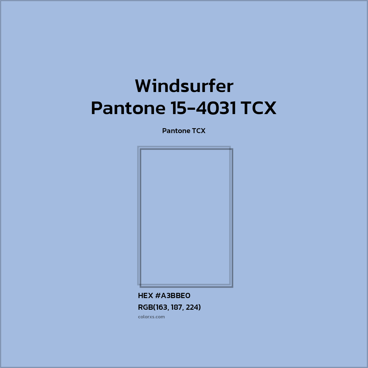 HEX #A3BBE0 Pantone 15-4031 TCX - Windsurfer CMS Pantone TCX - Color Code