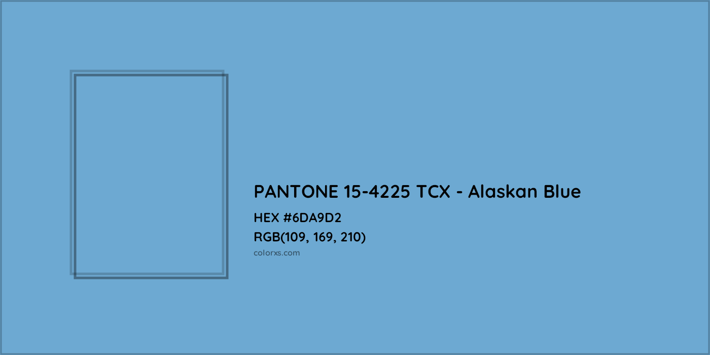 HEX #6DA9D2 PANTONE 15-4225 TCX - Alaskan Blue CMS Pantone TCX - Color Code