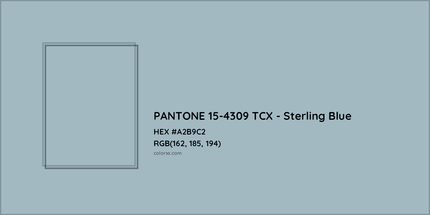 HEX #A2B9C2 PANTONE 15-4309 TCX - Sterling Blue CMS Pantone TCX - Color Code