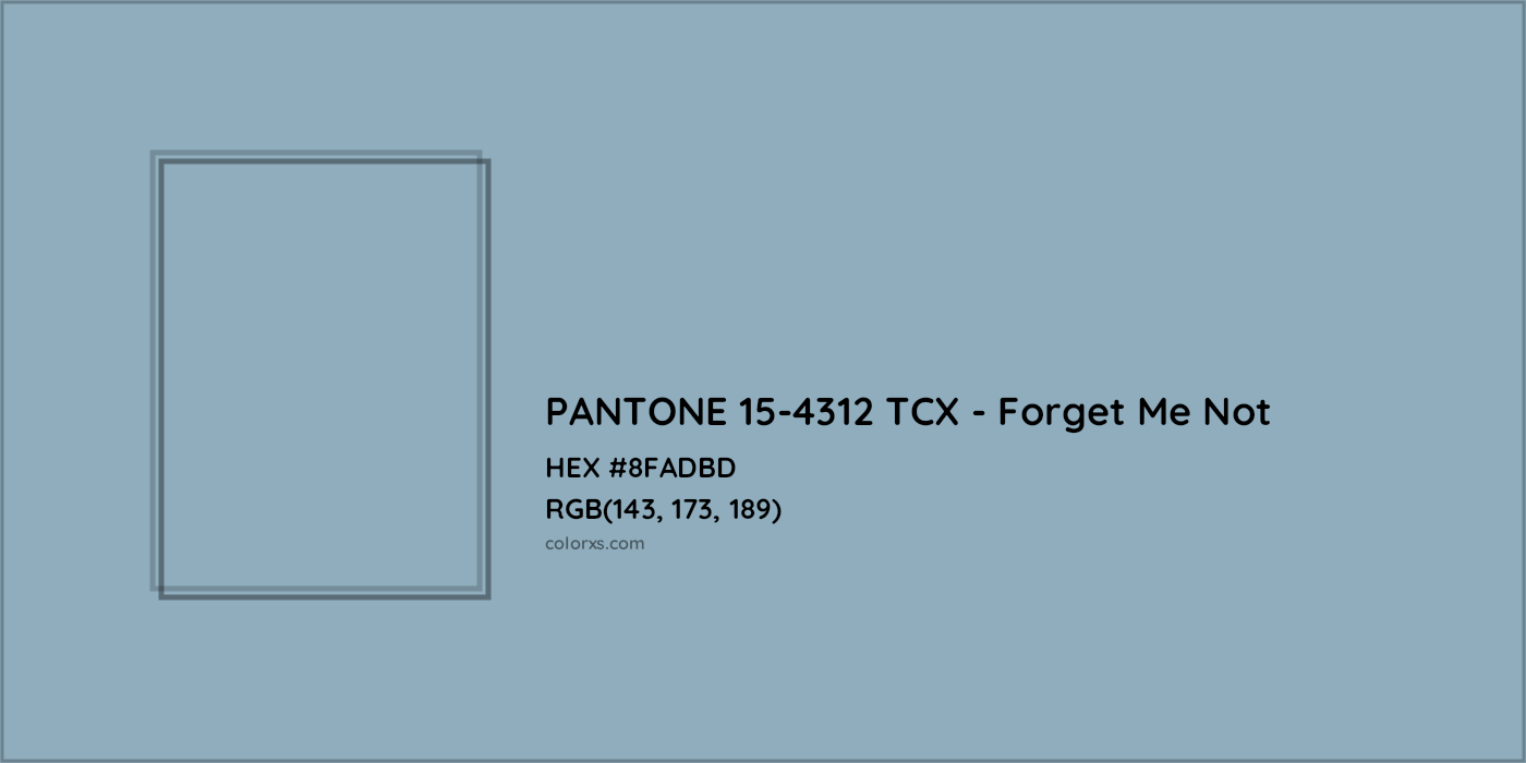 HEX #8FADBD PANTONE 15-4312 TCX - Forget Me Not CMS Pantone TCX - Color Code