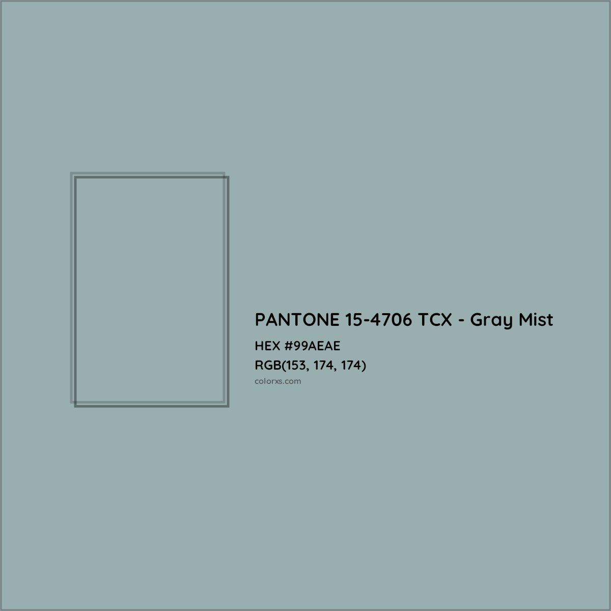 HEX #99AEAE PANTONE 15-4706 TCX - Gray Mist CMS Pantone TCX - Color Code