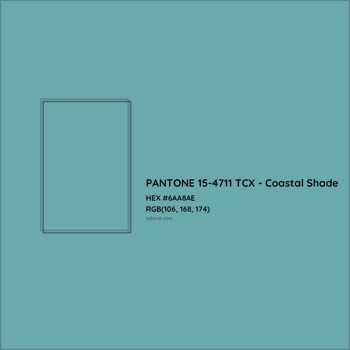 HEX #6AA8AE PANTONE 15-4711 TCX - Coastal Shade CMS Pantone TCX - Color Code