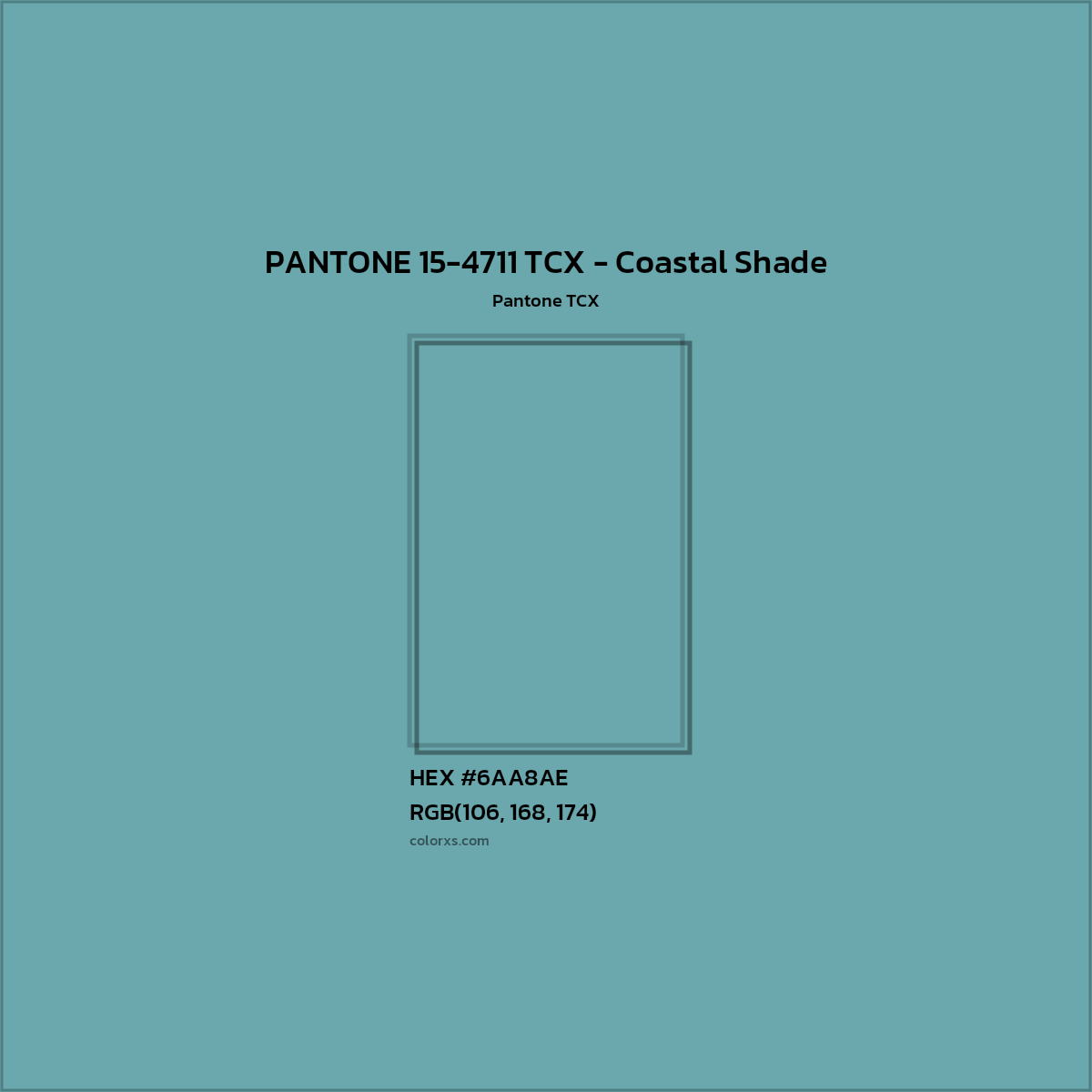 HEX #6AA8AE PANTONE 15-4711 TCX - Coastal Shade CMS Pantone TCX - Color Code