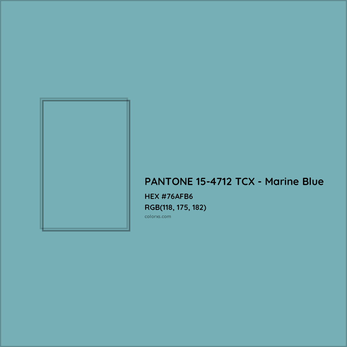 HEX #76AFB6 PANTONE 15-4712 TCX - Marine Blue CMS Pantone TCX - Color Code
