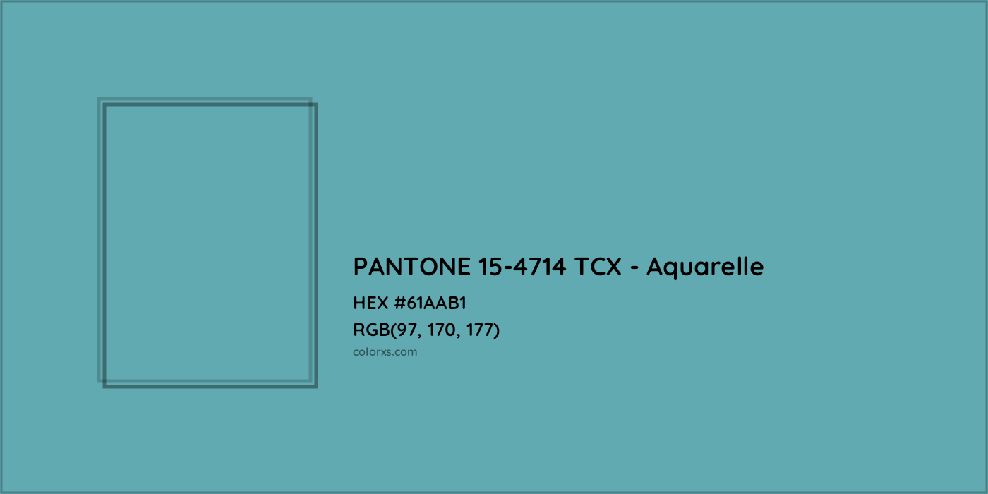 HEX #61AAB1 PANTONE 15-4714 TCX - Aquarelle CMS Pantone TCX - Color Code
