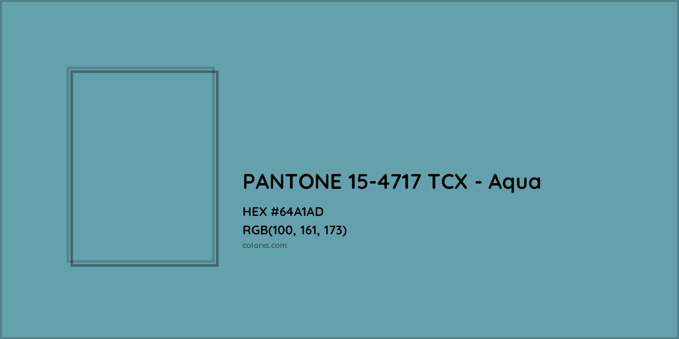 HEX #64A1AD PANTONE 15-4717 TCX - Aqua CMS Pantone TCX - Color Code