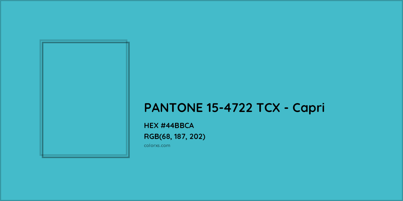 HEX #44BBCA PANTONE 15-4722 TCX - Capri CMS Pantone TCX - Color Code