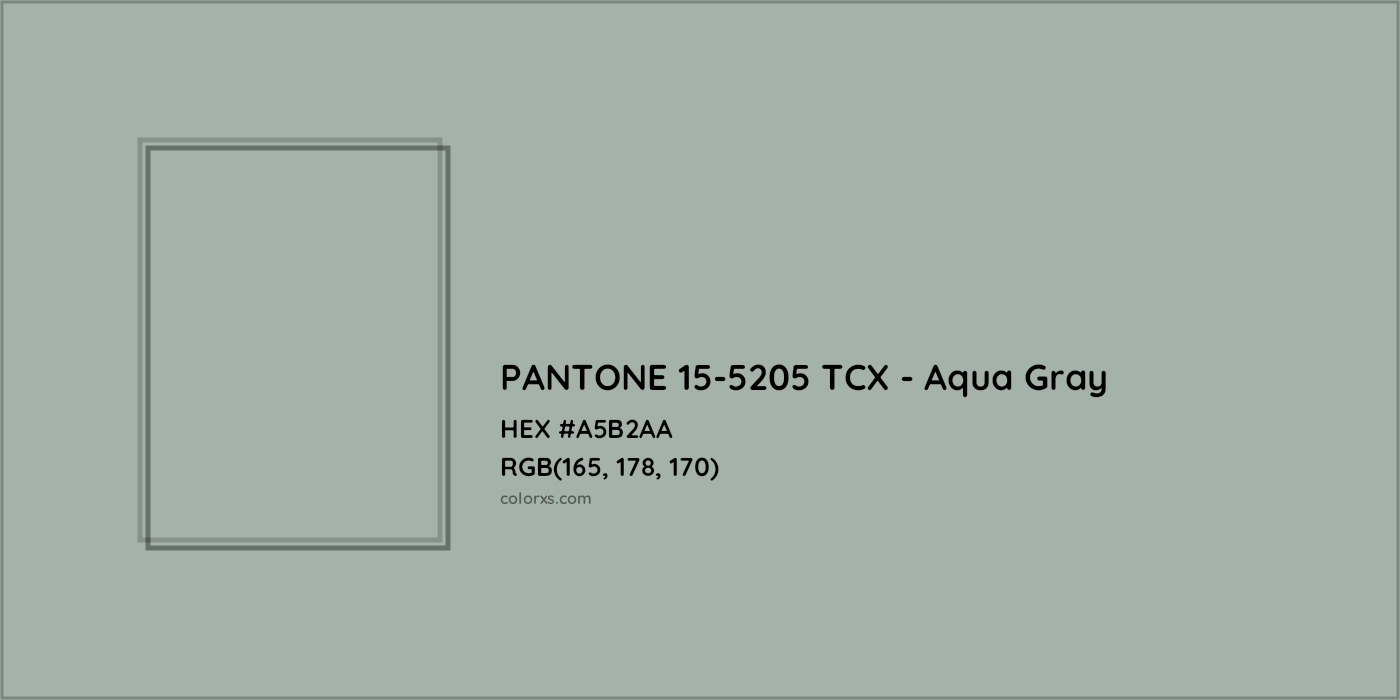 HEX #A5B2AA PANTONE 15-5205 TCX - Aqua Gray CMS Pantone TCX - Color Code
